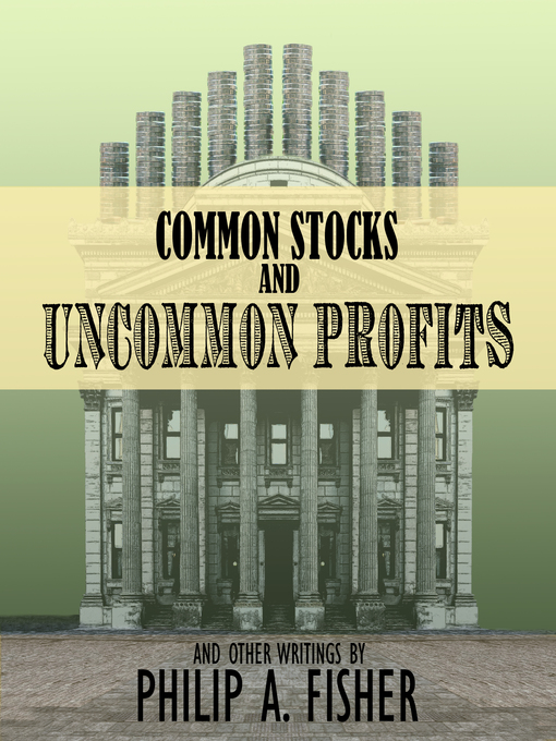 Title details for Common Stocks and Uncommon Profits and Other Writings by Philip A. Fisher - Wait list